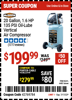 Buy the MCGRAW 20 Gallon 1.6 HP 135 PSI Oil Lube Vertical Air Compressor (Item 64857/56241) for $199.99, valid through 7/17/2022.