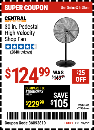 Buy the CENTRAL MACHINERY 30 In. Pedestal High Velocity Shop Fan (Item 47755/61845) for $124.99, valid through 7/4/2022.