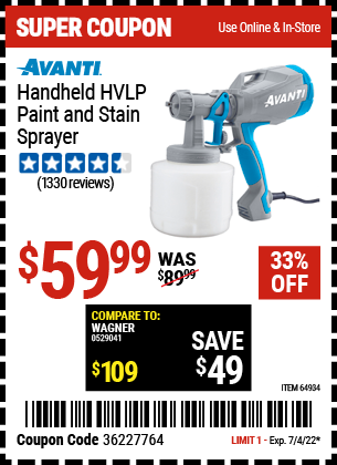 Buy the AVANTI Handheld HVLP Paint & Stain Sprayer (Item 64934) for $59.99, valid through 7/4/2022.