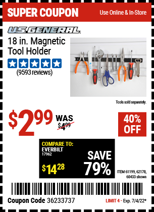 Buy the U.S. GENERAL 18 in. Magnetic Tool Holder (Item 60433/61199/62178) for $2.99, valid through 7/4/2022.