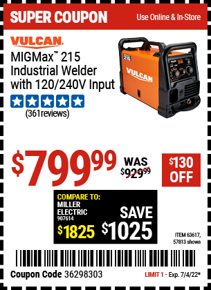 Buy the VULCAN MIGMax 215 Industrial Welder with 120/240 Volt Input (Item 63617/57813) for $799.99, valid through 7/4/2022.