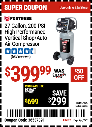 Buy the FORTRESS 27 Gallon 200 PSI Oil-Free Professional Air Compressor (Item 56403/57254) for $399.99, valid through 7/4/2022.