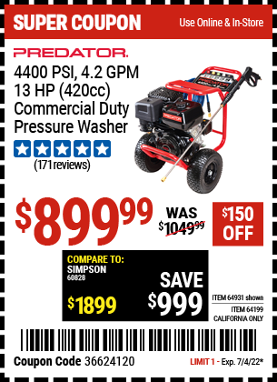 Buy the PREDATOR 4400 PSI 4.2 GPM 13 HP (420cc) Commercial Duty Pressure Washer EPA (Item 64931/64199) for $899.99, valid through 7/4/2022.