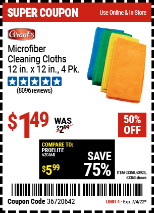 Buy the GRANT'S Microfiber Cleaning Cloth 12 in. x 12 in. 4 Pk. (Item 63363/63358/63925) for $1.49, valid through 7/4/2022.