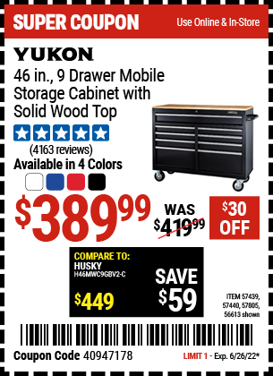 Buy the YUKON 46 In. 9-Drawer Mobile Storage Cabinet With Solid Wood Top (Item 56613/56805/57439/57440/57805) for $389.99, valid through 6/26/2022.