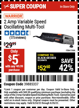 Buy the WARRIOR 2 Amp Variable Speed Oscillating Multi-Tool (Item 57808) for $5, valid through 6/26/2022.