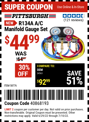 Buy the PITTSBURGH R134A A/C Manifold Gauge Set (Item 58776) for $44.99, valid through 7/10/2022.