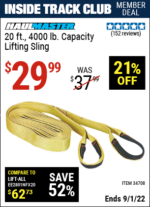 Inside Track Club members can buy the HAUL-MASTER 20 ft. 4000 Lbs. Capacity Lifting Sling (Item 34708) for $29.99, valid through 9/1/2022.
