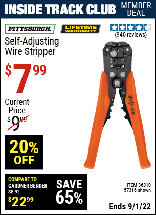 Inside Track Club members can buy the PITTSBURGH Self-Adjusting Wire Stripper (Item 36810/57316) for $7.99, valid through 9/1/2022.