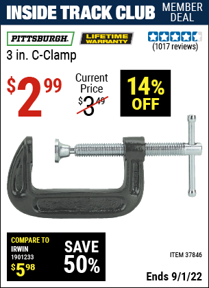 Inside Track Club members can buy the PITTSBURGH 3 in. Industrial C-Clamp (Item 37846) for $2.99, valid through 9/1/2022.