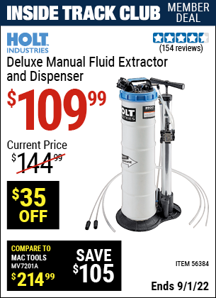 Inside Track Club members can buy the HOLT INDUSTRIES Deluxe Manual Fluid Extractor And Dispenser (Item 56384) for $109.99, valid through 9/1/2022.