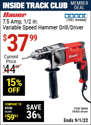 Inside Track Club members can buy the BAUER 1/2 In. 7.5 A Heavy Duty Variable Speed Reversible Hammer Drill (Item 56404/56686) for $37.99, valid through 9/1/2022.
