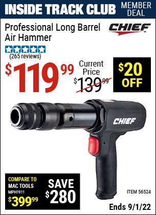 Inside Track Club members can buy the CHIEF Professional Long Barrel Air Hammer (Item 56524) for $119.99, valid through 9/1/2022.