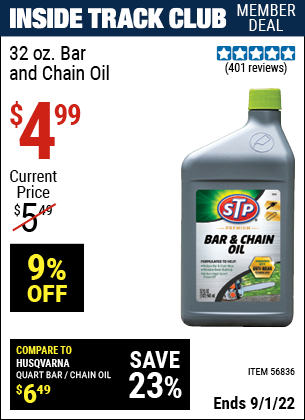 Inside Track Club members can buy the STP 32 OZ. Bar & Chain Oil (Item 56836) for $4.99, valid through 9/1/2022.