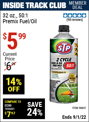 Inside Track Club members can buy the STP 32 oz. 50:1 Premix Fuel/Oil (Item 56837) for $5.99, valid through 9/1/2022.