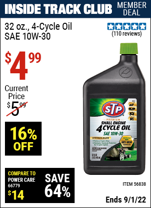 Inside Track Club members can buy the STP 32 oz. Four-Cycle Oil SAE 10W-30 (Item 56838) for $4.99, valid through 9/1/2022.