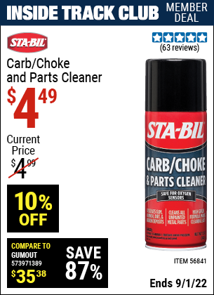 Inside Track Club members can buy the STA-BIL Carb/Choke & Parts Cleaner (Item 56841) for $4.49, valid through 9/1/2022.