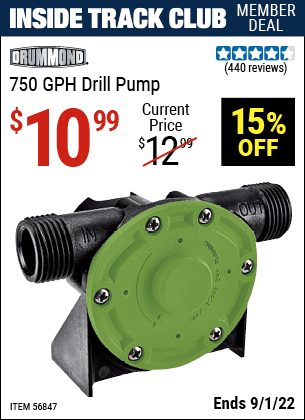 Inside Track Club members can buy the DRUMMOND 750 GPH Drill Pump (Item 56847) for $10.99, valid through 9/1/2022.