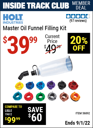 Inside Track Club members can buy the HOLT INDUSTRIES Master Oil Funnel Filling Kit (Item 56892) for $39.99, valid through 9/1/2022.