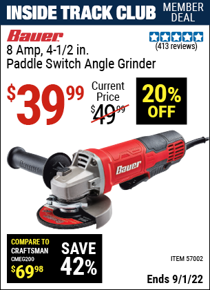 Inside Track Club members can buy the BAUER Corded 4-1/2 In. 8 Amp Paddle Switch Angle Grinder With Tool-Free Guard (Item 57002) for $39.99, valid through 9/1/2022.