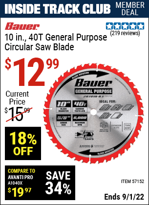 Inside Track Club members can buy the BAUER 10 in. 40T General Purpose Circular Saw Blade (Item 57152) for $12.99, valid through 9/1/2022.