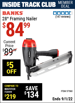 Inside Track Club members can buy the BANKS 28° Framing Nailer (Item 57560) for $84.99, valid through 9/1/2022.