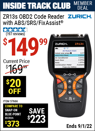 Inside Track Club members can buy the ZURICH ZR13S OBD2 Code Reader with ABS/SRS/FixAssist® (Item 57666) for $149.99, valid through 9/1/2022.