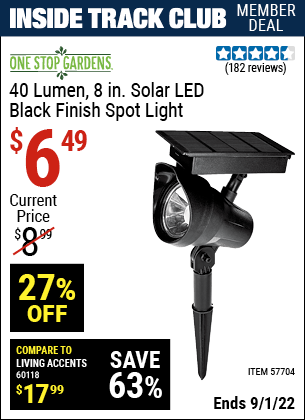 Inside Track Club members can buy the ONE STOP GARDENS Solar Spot Light (Item 57704) for $6.49, valid through 9/1/2022.