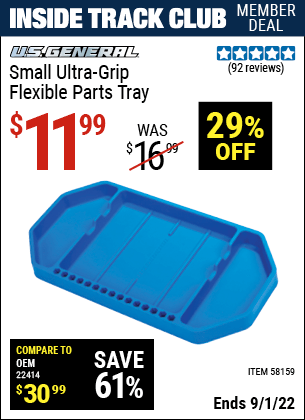 Inside Track Club members can buy the U.S. GENERAL Small Ultra-Grip Flexible Parts Tray (Item 58159) for $11.99, valid through 9/1/2022.
