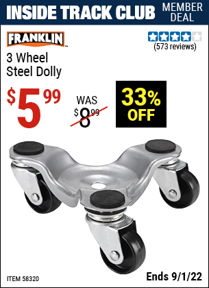 Inside Track Club members can buy the FRANKLIN 3 Wheel Steel Dolly (Item 58320) for $5.99, valid through 9/1/2022.
