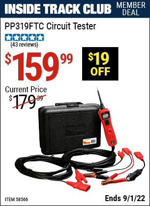 Inside Track Club members can buy the POWER PROBE Circuit Tester (Item 58566) for $159.99, valid through 9/1/2022.