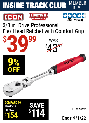 Inside Track Club members can buy the ICON 3/8 in. Drive Professional Flex Head Ratchet with Comfort Grip (Item 58592) for $39.99, valid through 9/1/2022.