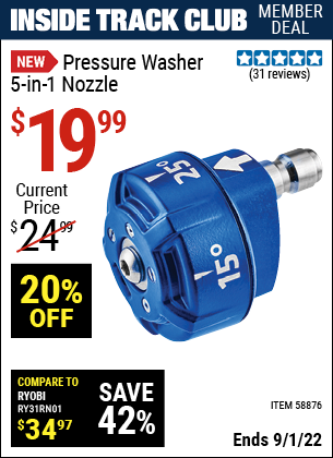 Inside Track Club members can buy the Pressure Washer 5-in-1 Nozzle (Item 58876) for $19.99, valid through 9/1/2022.