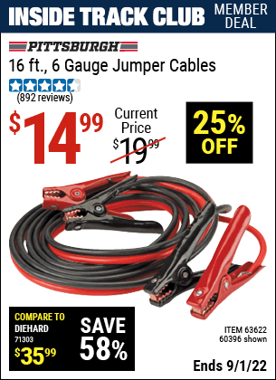 Inside Track Club members can buy the PITTSBURGH AUTOMOTIVE 16 ft. 6 Gauge Heavy Duty Jumper Cables (Item 60396/63622) for $14.99, valid through 9/1/2022.