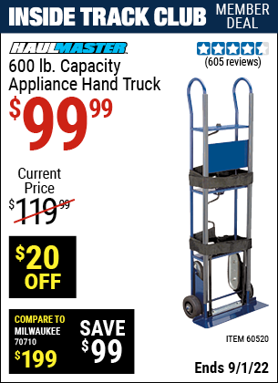 Inside Track Club members can buy the HAUL-MASTER 600 lbs. Capacity Appliance Hand Truck (Item 60520/62467) for $99.99, valid through 9/1/2022.
