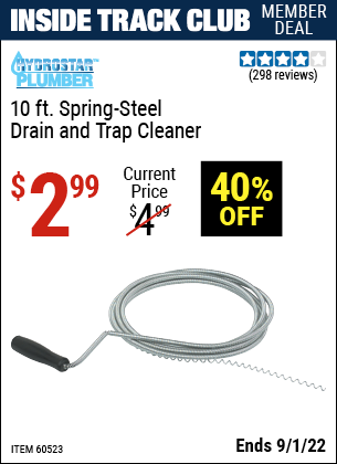 Inside Track Club members can buy the PACIFIC HYDROSTAR 10 ft. Spring-Steel Drain & Trap Cleaner (Item 60523) for $2.99, valid through 9/1/2022.