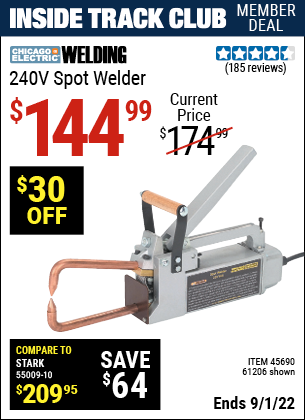 Inside Track Club members can buy the CHICAGO ELECTRIC 240V Spot Welder (Item 61206/45690) for $144.99, valid through 9/1/2022.