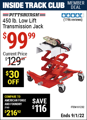Inside Track Club members can buy the PITTSBURGH AUTOMOTIVE 450 lbs. Low Lift Transmission Jack (Item 61232) for $99.99, valid through 9/1/2022.