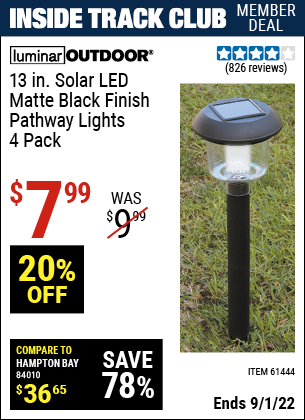 Inside Track Club members can buy the LUMINAR OUTDOOR White LED Solar Light Set 4 Pc. (Item 61444) for $7.99, valid through 9/1/2022.