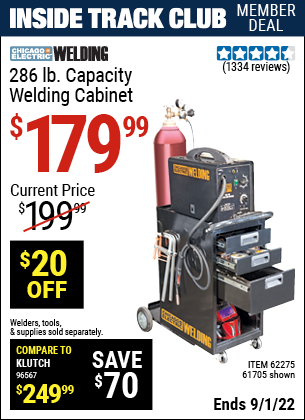 Inside Track Club members can buy the CHICAGO ELECTRIC Welding Cabinet (Item 61705/62275) for $179.99, valid through 9/1/2022.