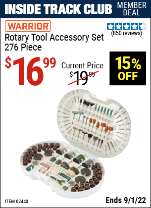 Inside Track Club members can buy the WARRIOR 276 Pc. Rotary Tool Accessory Set (Item 62440) for $16.99, valid through 9/1/2022.
