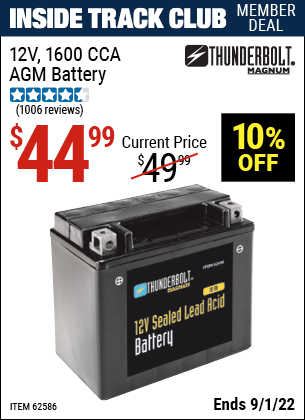 Inside Track Club members can buy the THUNDERBOLT 12V 10 Ah Sealed Lead Acid Battery (Item 62586) for $44.99, valid through 9/1/2022.
