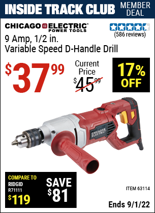 Inside Track Club members can buy the CHICAGO ELECTRIC 1/2 in. Heavy Duty D-Handle Variable Speed Reversible Drill (Item 63114) for $37.99, valid through 9/1/2022.