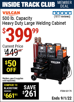 Inside Track Club members can buy the VULCAN Heavy Duty Large Welding Cabinet (Item 63179) for $399.99, valid through 9/1/2022.