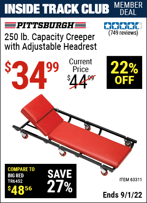 Inside Track Club members can buy the PITTSBURGH AUTOMOTIVE 250 Lbs. Capacity Heavy Duty Creeper With Adjustable Headrest (Item 63311) for $34.99, valid through 9/1/2022.