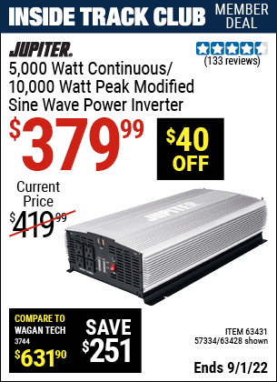 Inside Track Club members can buy the JUPITER 5000 Watt Continuous/10000 Watt Peak Modified Sine Wave Power Inverter (Item 63428/63431/57334) for $379.99, valid through 9/1/2022.
