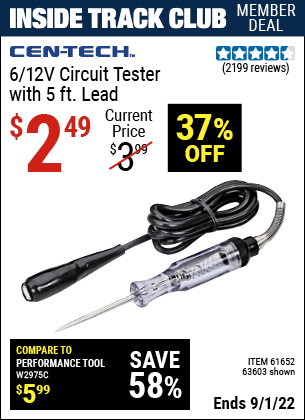 Inside Track Club members can buy the CEN-TECH 6/12V Circuit Tester with 5 ft. Lead (Item 63603/61652) for $2.49, valid through 9/1/2022.
