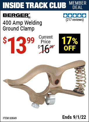 Inside Track Club members can buy the BERGER 400 Amp Welding Ground Clamp (Item 63849) for $13.99, valid through 9/1/2022.