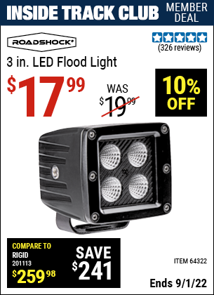 Inside Track Club members can buy the ROADSHOCK 3 in. LED Flood Light (Item 64322) for $17.99, valid through 9/1/2022.