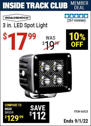 Inside Track Club members can buy the ROADSHOCK 3 in. LED Spot Light (Item 64323) for $17.99, valid through 9/1/2022.